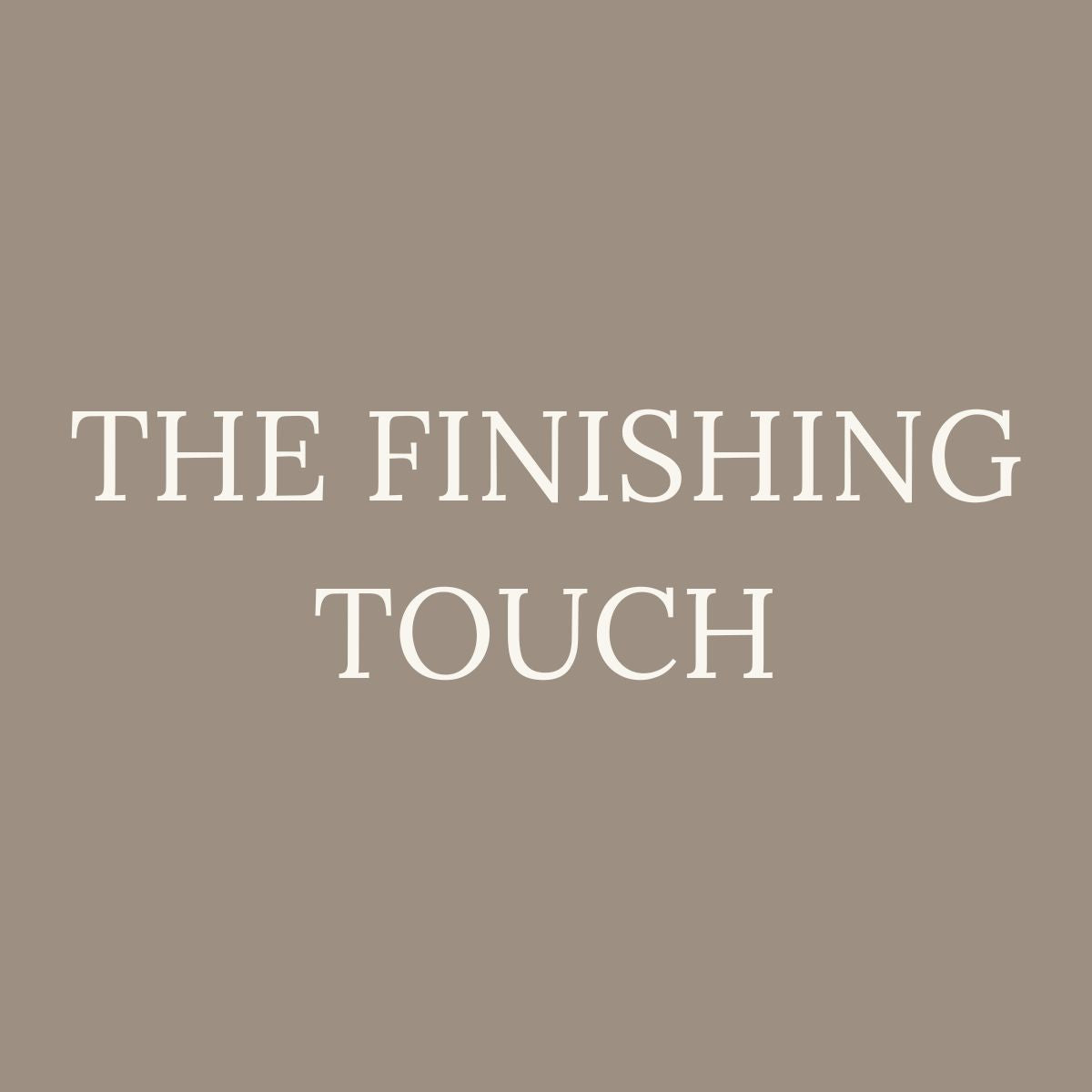 The Finishing Touch