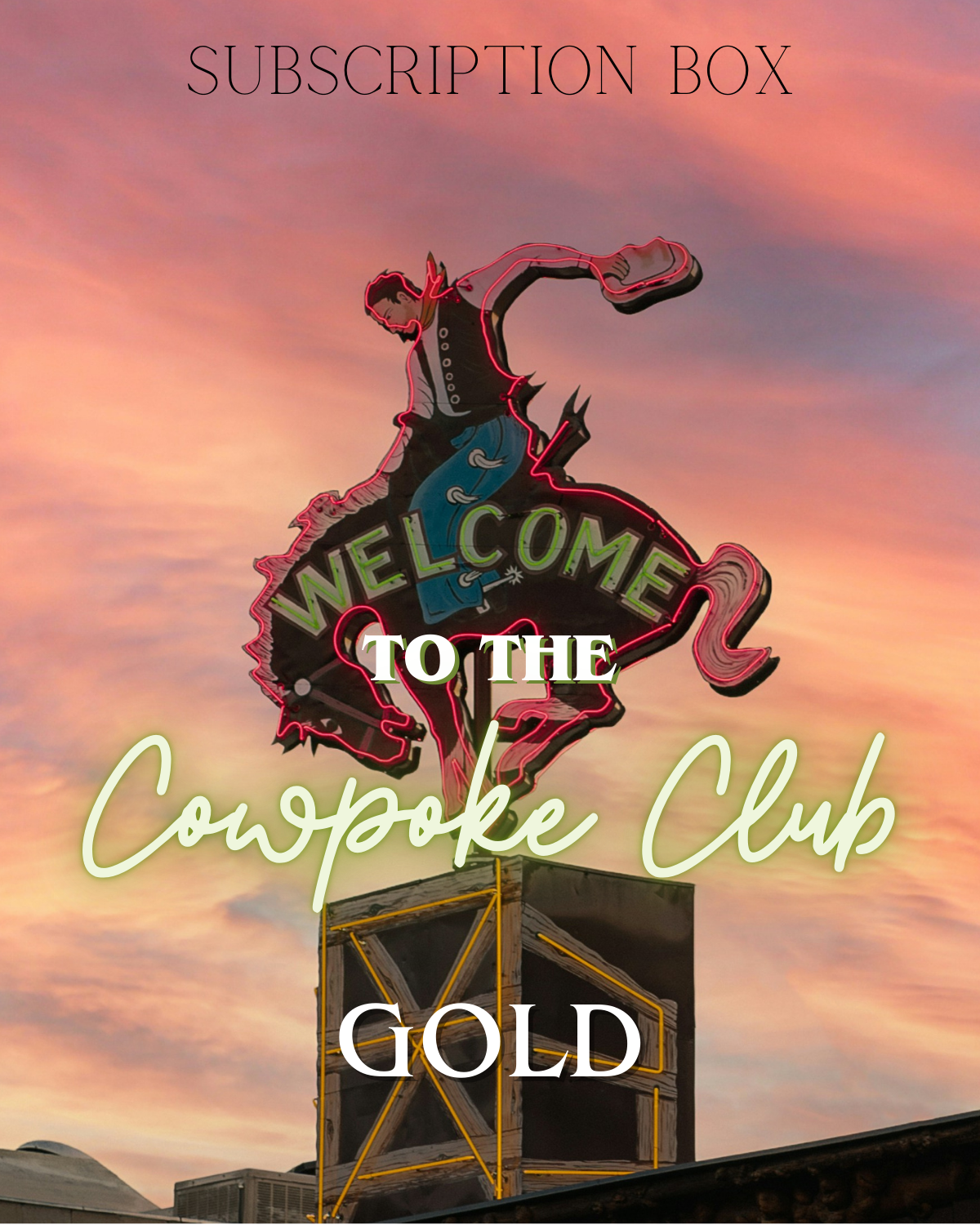 Cowpoke Club Subscription Box - Gold